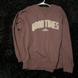 Crewneck “good times are coming”